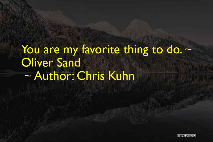 Kuhn Quotes By Chris Kuhn
