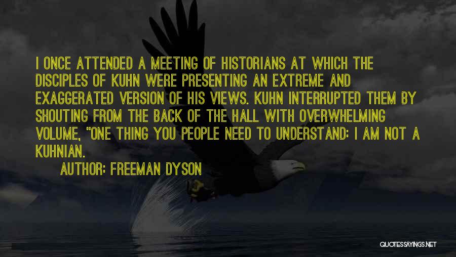 Kuhn Quotes By Freeman Dyson