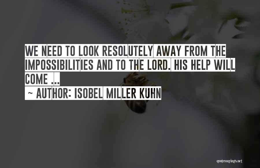 Kuhn Quotes By Isobel Miller Kuhn
