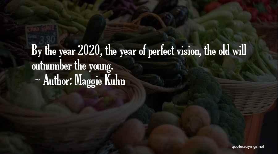 Kuhn Quotes By Maggie Kuhn