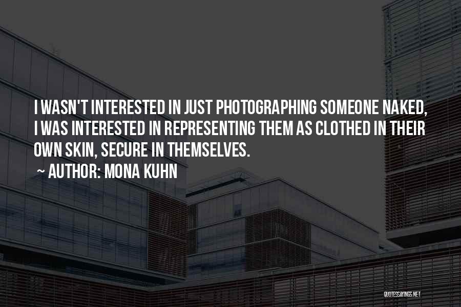 Kuhn Quotes By Mona Kuhn