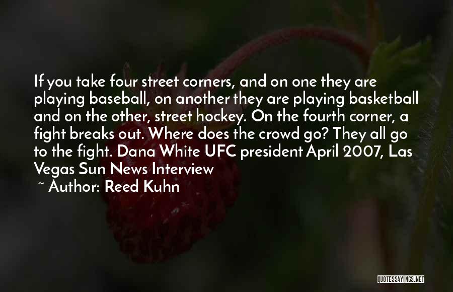 Kuhn Quotes By Reed Kuhn