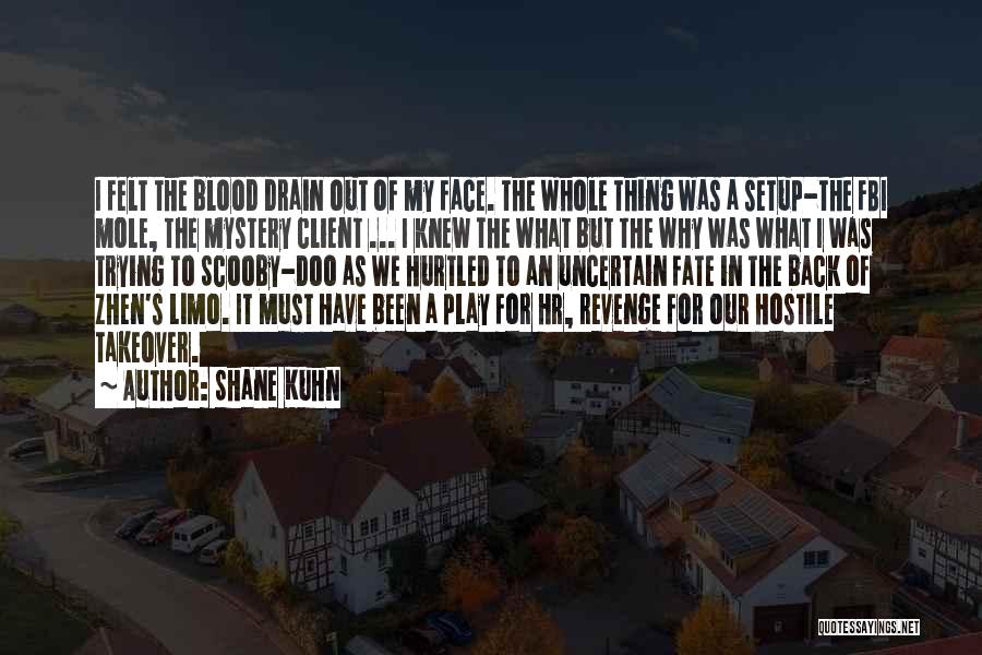 Kuhn Quotes By Shane Kuhn