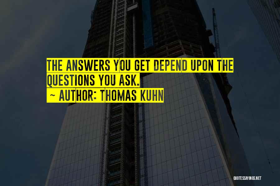 Kuhn Quotes By Thomas Kuhn