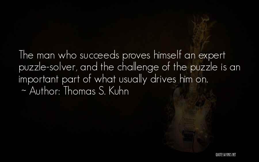 Kuhn Quotes By Thomas S. Kuhn