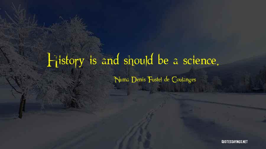 Kuhna Film Quotes By Numa Denis Fustel De Coulanges Kuhna Film Quotes By Numa Denis Fustel De Coulanges