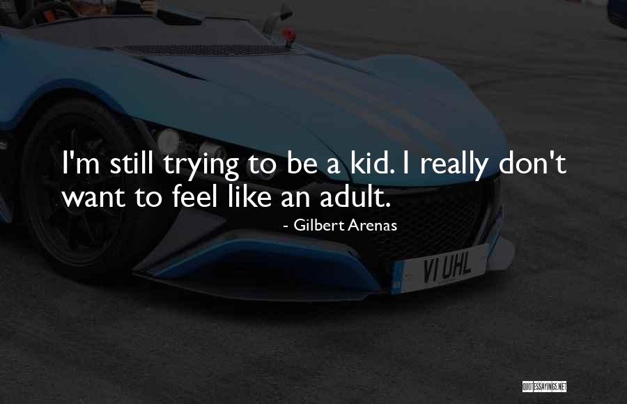 Kuijpers Quotes By Gilbert Arenas Kuijpers Quotes By Gilbert Arenas