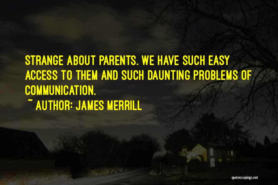 Kuikens Houden Quotes By James Merrill