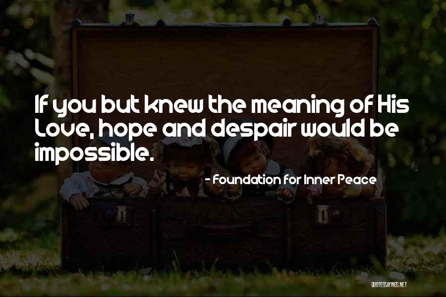 Kuinka Monta Quotes By Foundation For Inner Peace Kuinka Monta Quotes By Foundation For Inner Peace