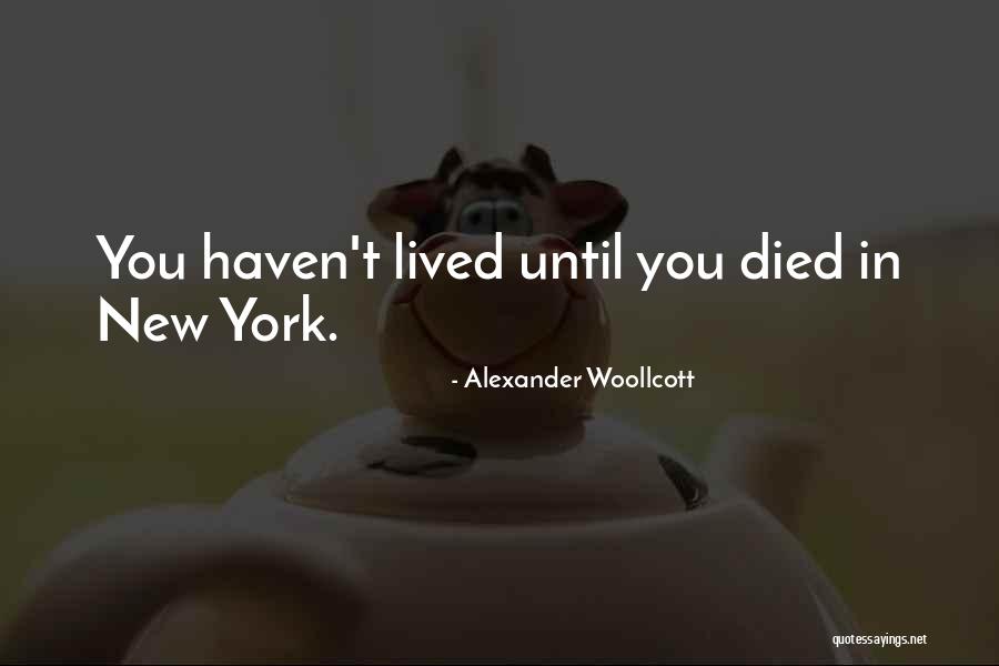 Kuishin Quotes By Alexander Woollcott Kuishin Quotes By Alexander Woollcott