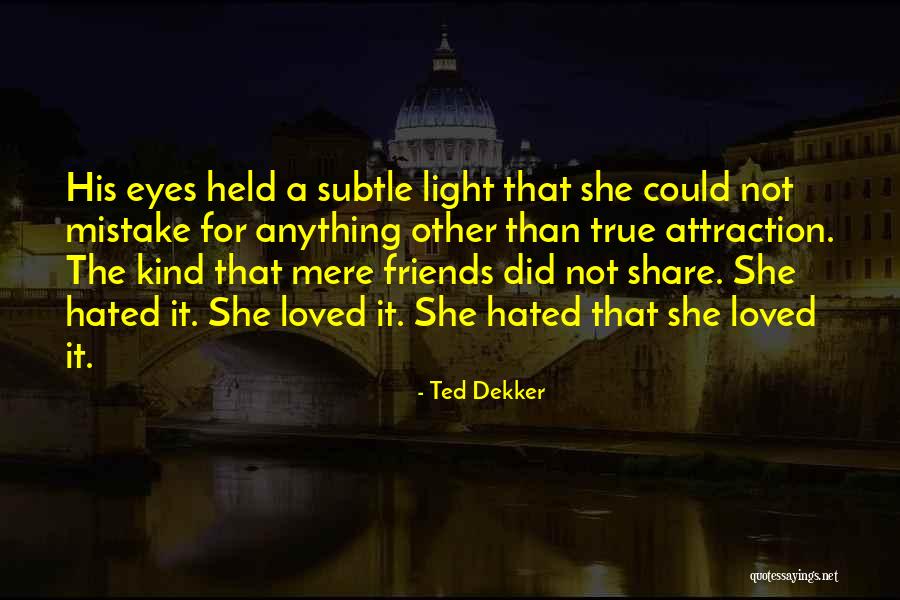 Kuishin Quotes By Ted Dekker Kuishin Quotes By Ted Dekker