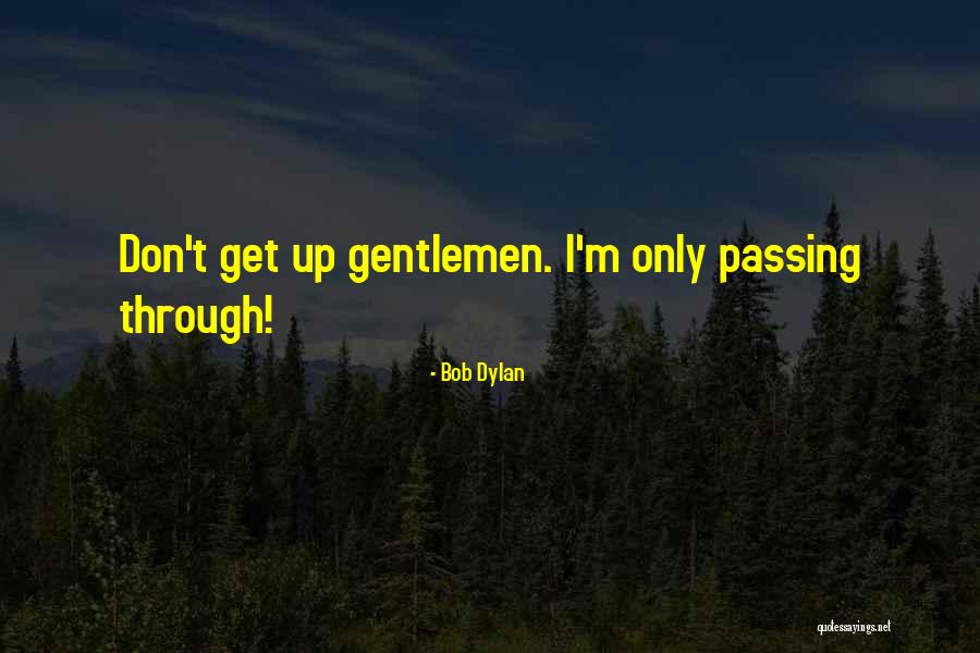 Kujala Nationality Quotes By Bob Dylan Kujala Nationality Quotes By Bob Dylan