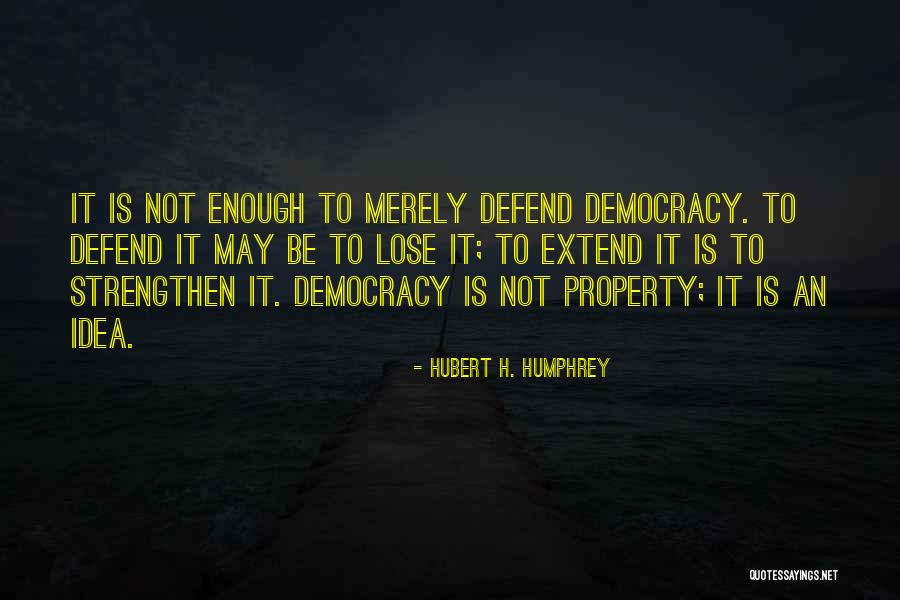 Kujali Tip Quotes By Hubert H. Humphrey Kujali Tip Quotes By Hubert H. Humphrey
