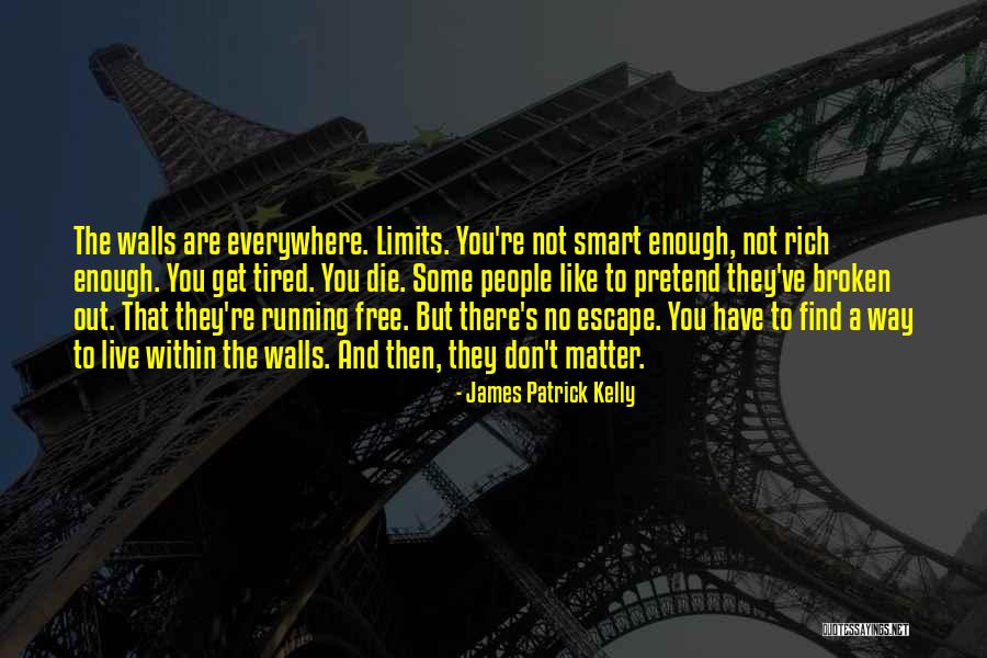 Kujali Tip Quotes By James Patrick Kelly Kujali Tip Quotes By James Patrick Kelly
