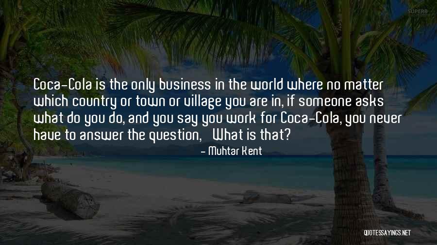Kukenam Quotes By Muhtar Kent Kukenam Quotes By Muhtar Kent