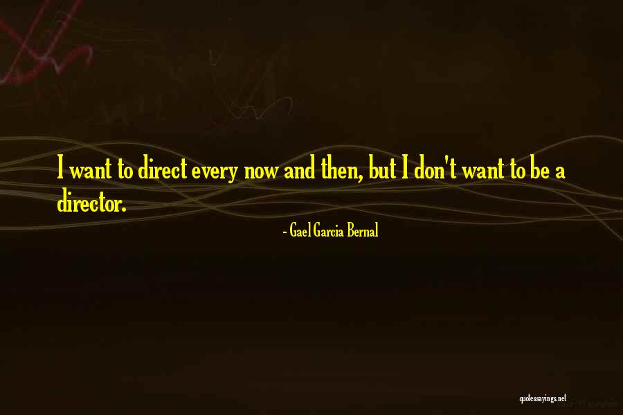 Kukicha Quotes By Gael Garcia Bernal Kukicha Quotes By Gael Garcia Bernal