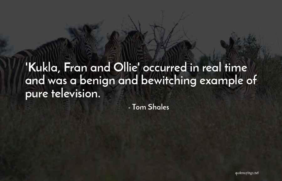 Kukla Fran Quotes By Tom Shales Kukla Fran Quotes By Tom Shales