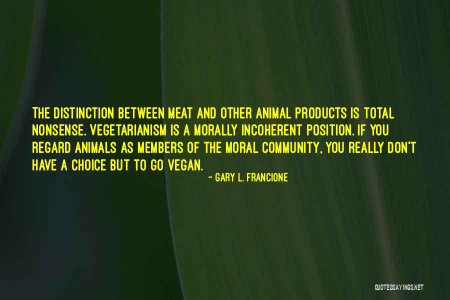 Kuklish Nebraska Quotes By Gary L. Francione Kuklish Nebraska Quotes By Gary L. Francione