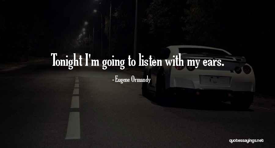 Kukosa Hamu Quotes By Eugene Ormandy Kukosa Hamu Quotes By Eugene Ormandy