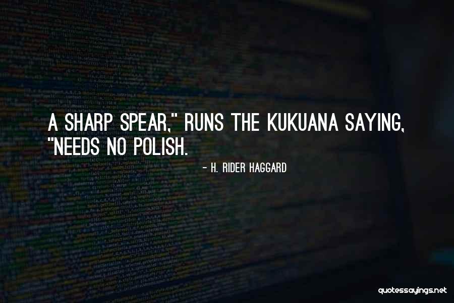 Kukuana Quotes By H. Rider Haggard Kukuana Quotes By H. Rider Haggard