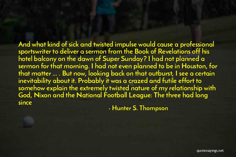 Kukuevo Quotes By Hunter S. Thompson Kukuevo Quotes By Hunter S. Thompson