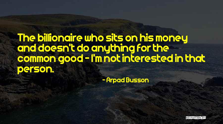 Kulaman Quotes By Arpad Busson Kulaman Quotes By Arpad Busson