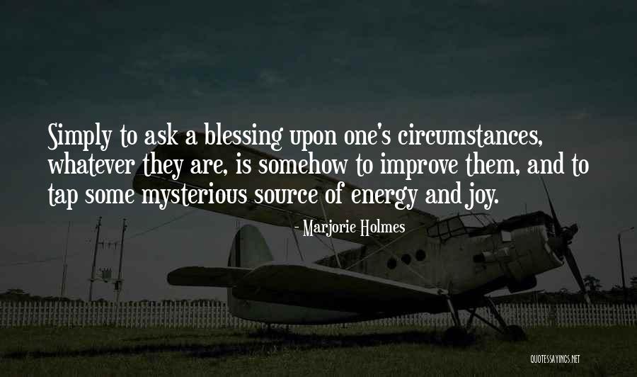 Kulasa Quotes By Marjorie Holmes Kulasa Quotes By Marjorie Holmes