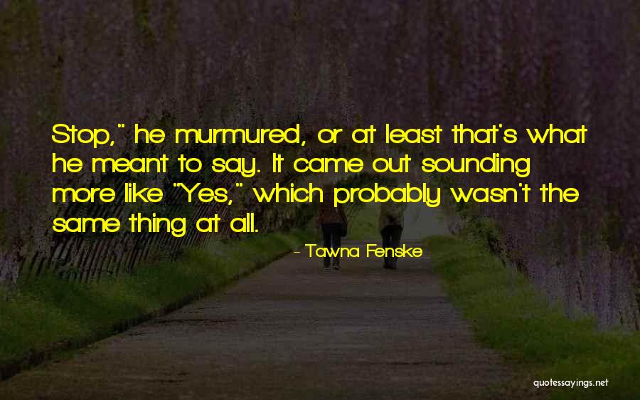 Kulesa Dutch Quotes By Tawna Fenske Kulesa Dutch Quotes By Tawna Fenske