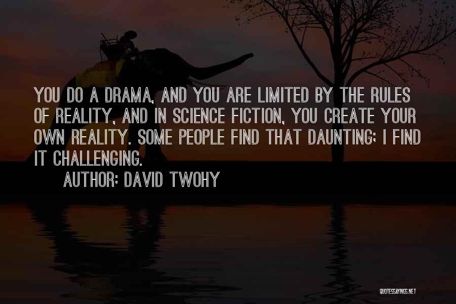 Kuliga Quotes By David Twohy