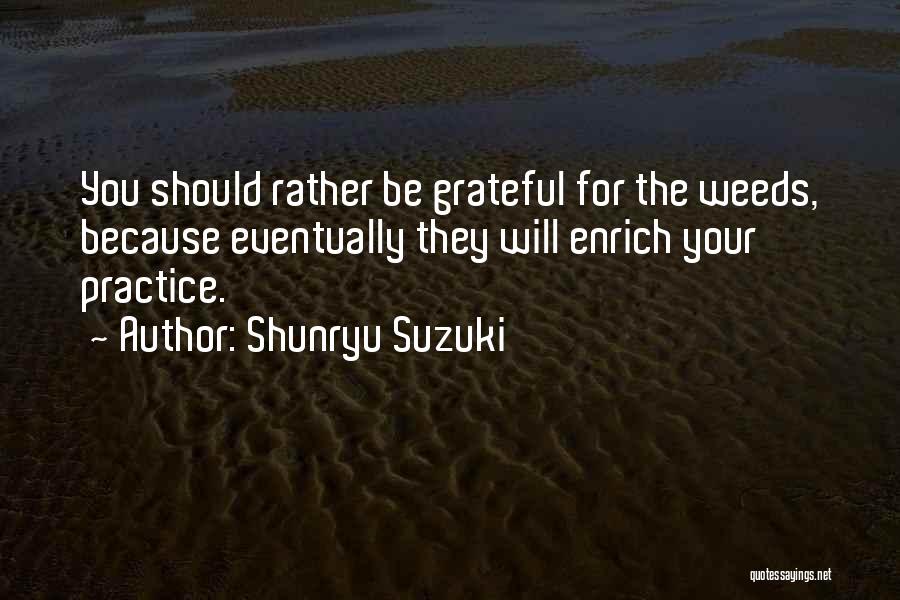 Kulikovskaya Quotes By Shunryu Suzuki