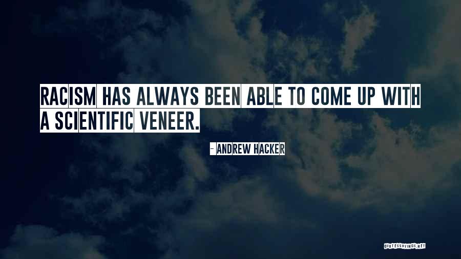 Kuljit Bhamra Quotes By Andrew Hacker