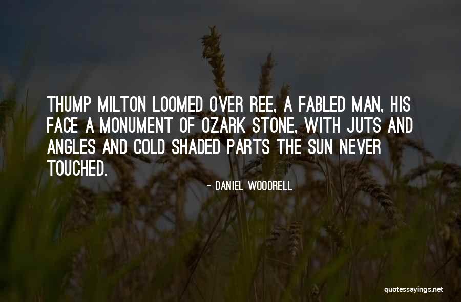 Kuljun Quotes By Daniel Woodrell Kuljun Quotes By Daniel Woodrell