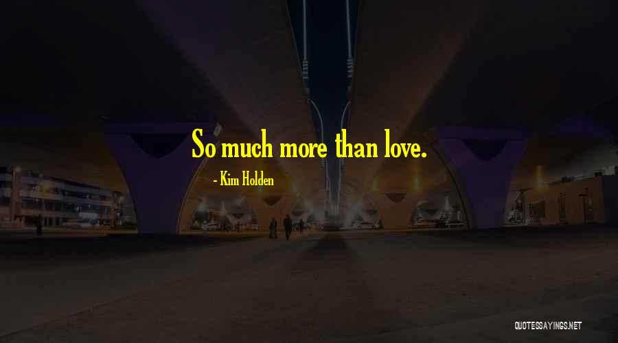 Kullandigimiz Quotes By Kim Holden Kullandigimiz Quotes By Kim Holden