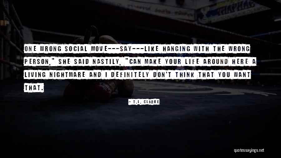 Kullar Bhuller Quotes By T.L. Clarke