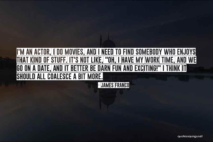 Kulovan Quotes By James Franco Kulovan Quotes By James Franco