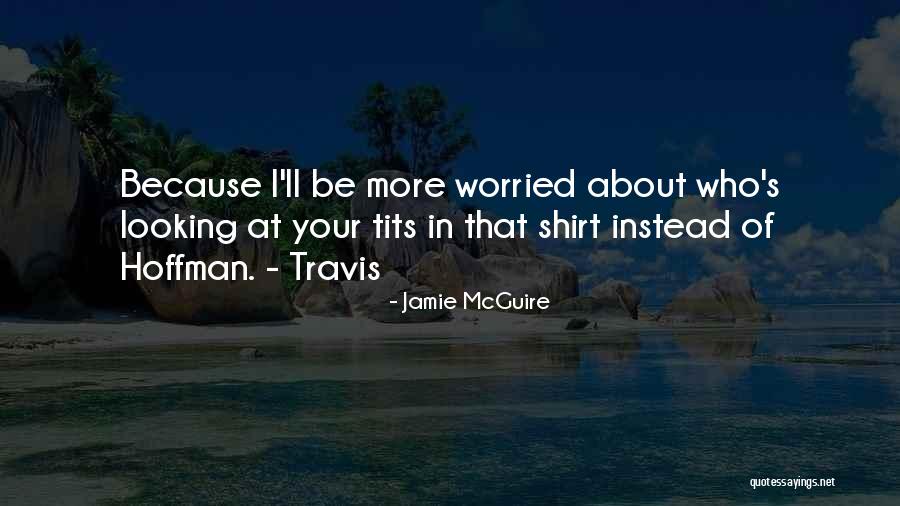 Kulttuurinen Quotes By Jamie McGuire Kulttuurinen Quotes By Jamie McGuire