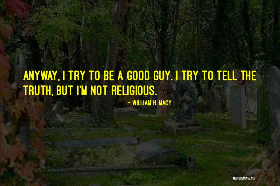 Kulwant Hall Quotes By William H. Macy Kulwant Hall Quotes By William H. Macy