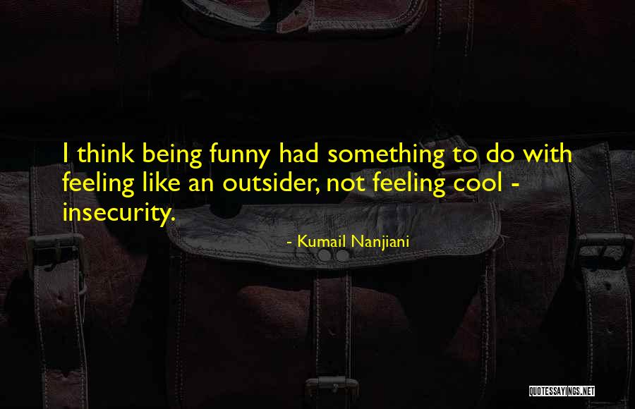 Kumail Nanjiani Quotes 329941