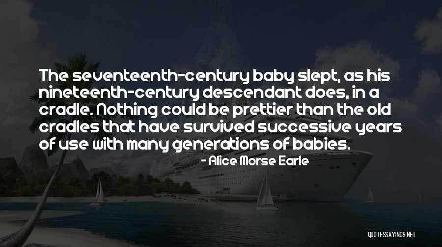 Kumakit Quotes By Alice Morse Earle Kumakit Quotes By Alice Morse Earle