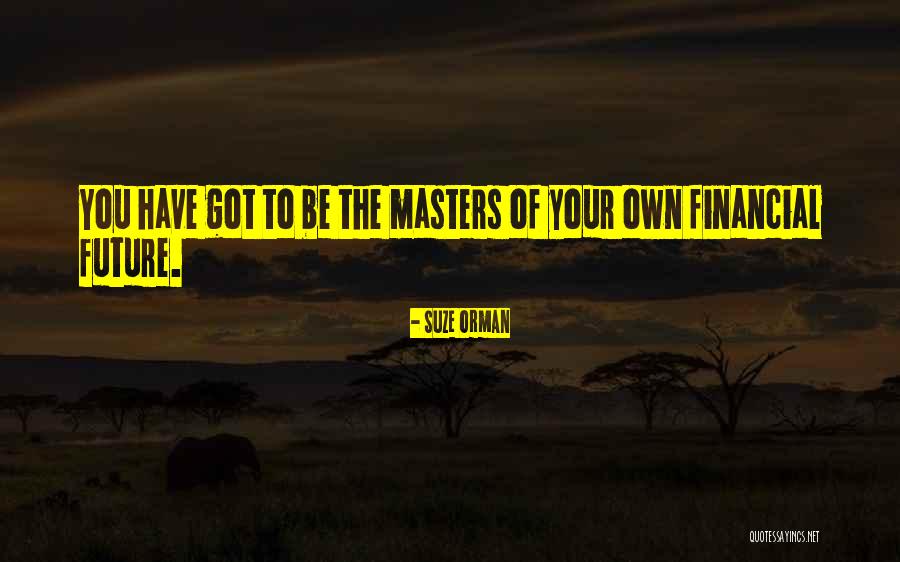 Kumandgo Quotes By Suze Orman Kumandgo Quotes By Suze Orman