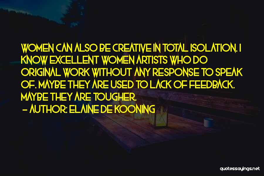 Kumarbazmt2 Quotes By Elaine De Kooning