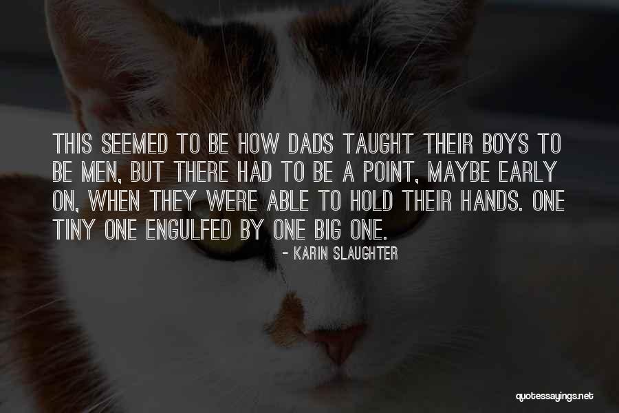 Kumbasarathinulla Quotes By Karin Slaughter Kumbasarathinulla Quotes By Karin Slaughter