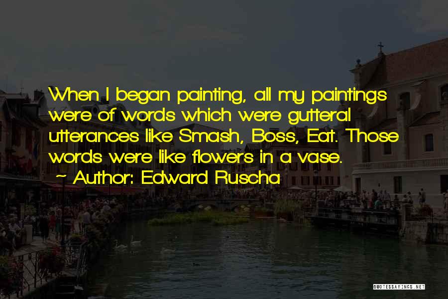 Kumbaya Movie Quotes By Edward Ruscha