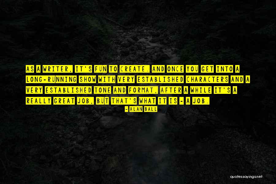 Kumfy Tailz Quotes By Alan Ball Kumfy Tailz Quotes By Alan Ball