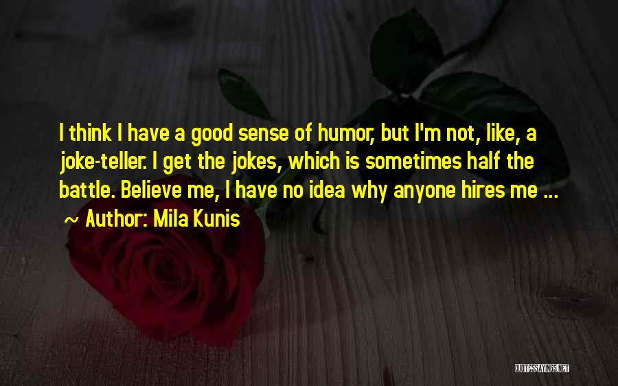 Kumlari Quotes By Mila Kunis