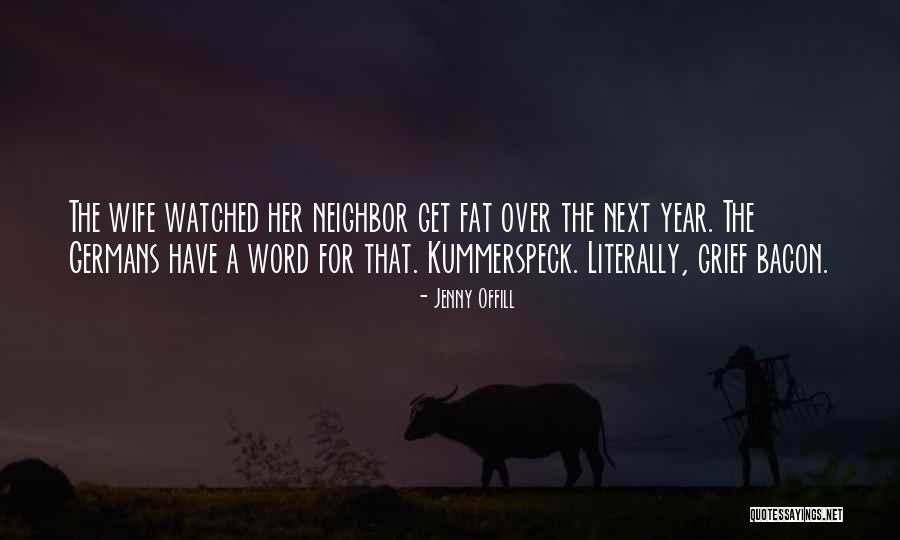 Kummerspeck Grief Quotes By Jenny Offill Kummerspeck Grief Quotes By Jenny Offill