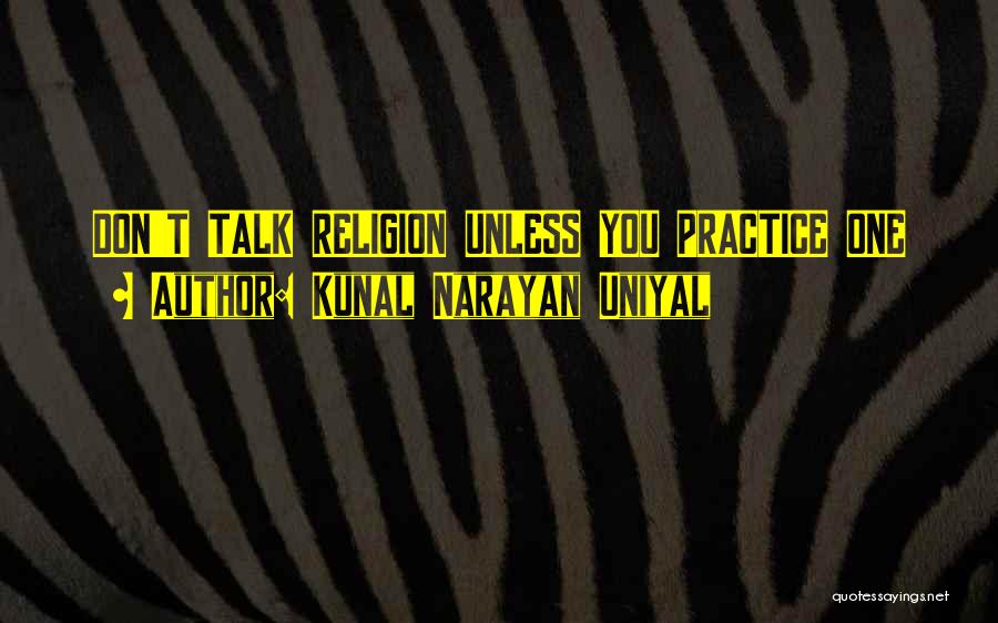 Kunal Narayan Uniyal Quotes 1349698