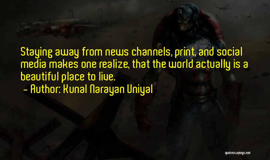 Kunal Narayan Uniyal Quotes 1977352