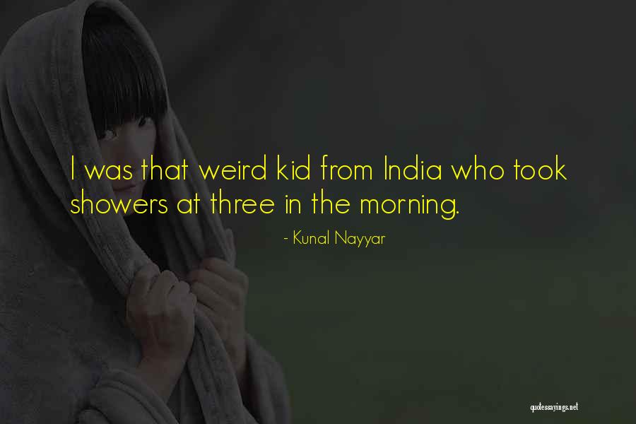 Kunal Nayyar Quotes 2234141 Kunal Nayyar Quotes 2234141