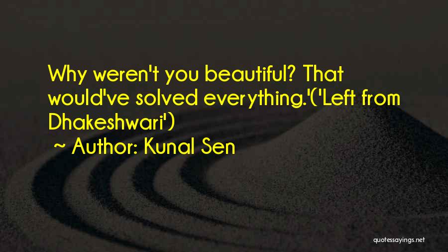 Kunal Sen Quotes 1890978